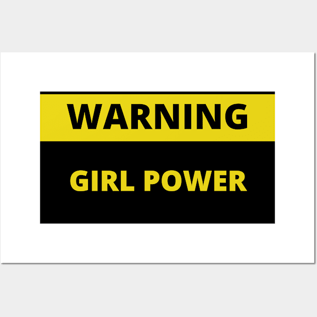 Warning, Girl Power Wall Art by bobinsoil